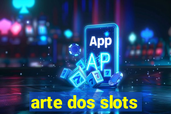 arte dos slots